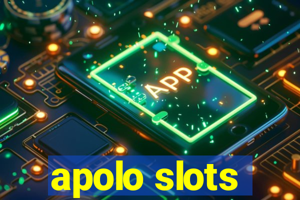 apolo slots